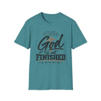 God is not finished T-Shirt
