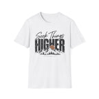 Seek things higher T-Shirt