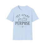 Set Apart for his purpose T-Shirt