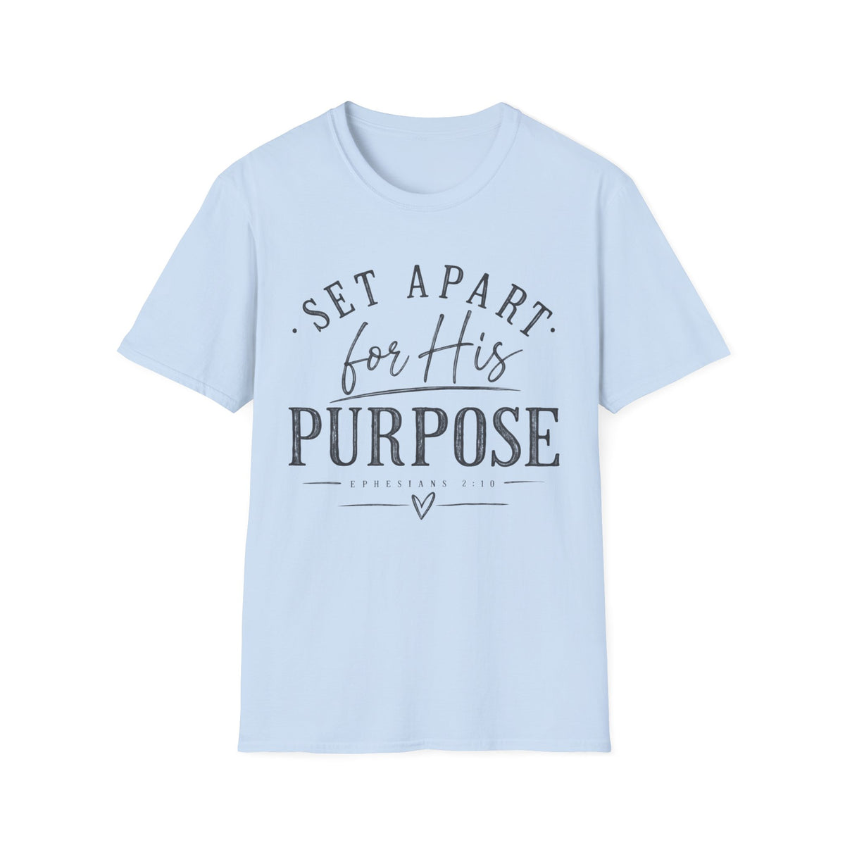 Set Apart for his purpose T-Shirt