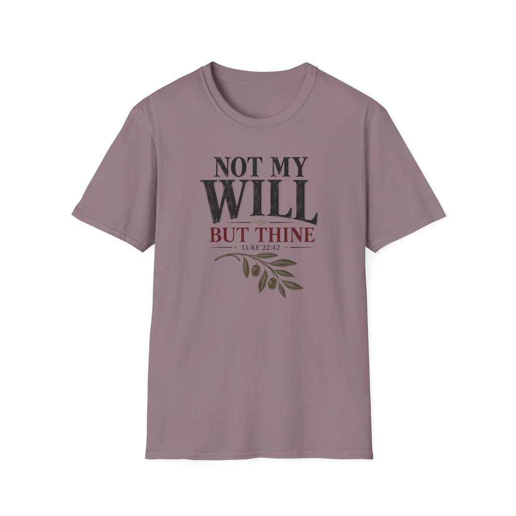 Not my will but Thine T-Shirt