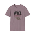 Not my will but Thine T-Shirt