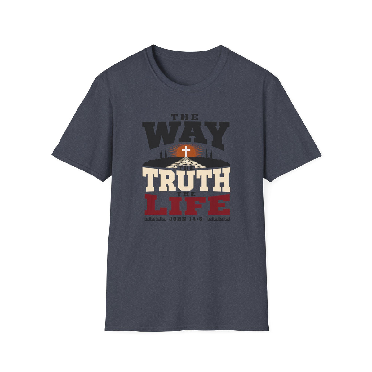The Way the Truth the Life T-Shirt
