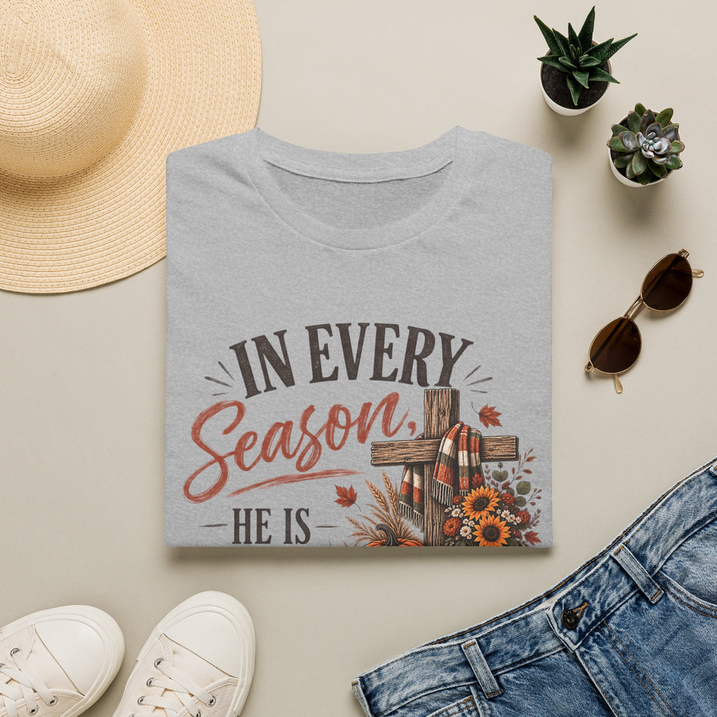 In every season he is faithful T-Shirt