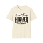 Seek things higher T-Shirt