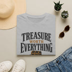 Treasure worth everything T-Shirt