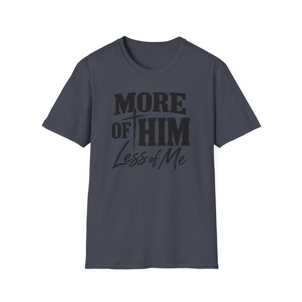 More of him T-Shirt
