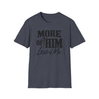 More of him T-Shirt