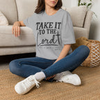 Take it to the Lord T-Shirt