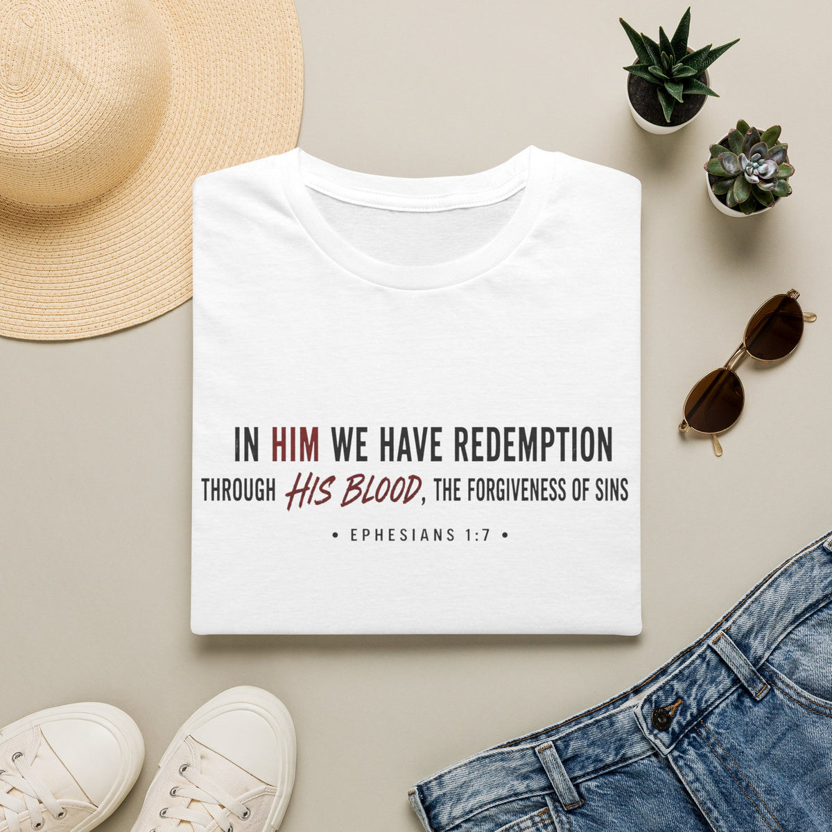 In Him we have redemption T-Shirt