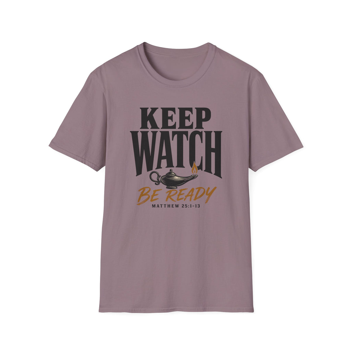Be ready...keep watch T-Shirt