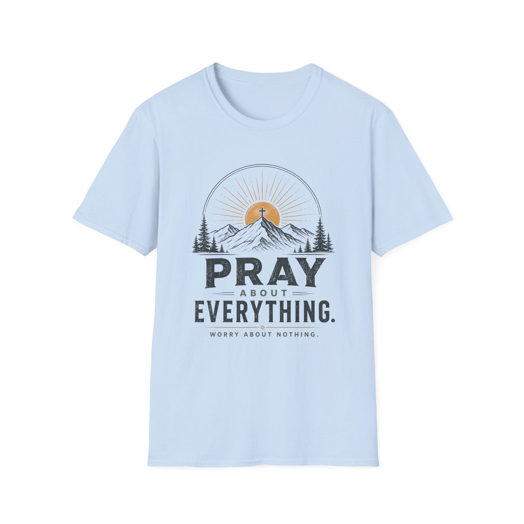 Pray about everything T-Shirt