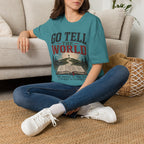Go tell the world T-Shirt