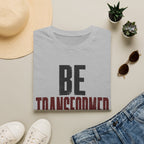 Be Transformed T-Shirt