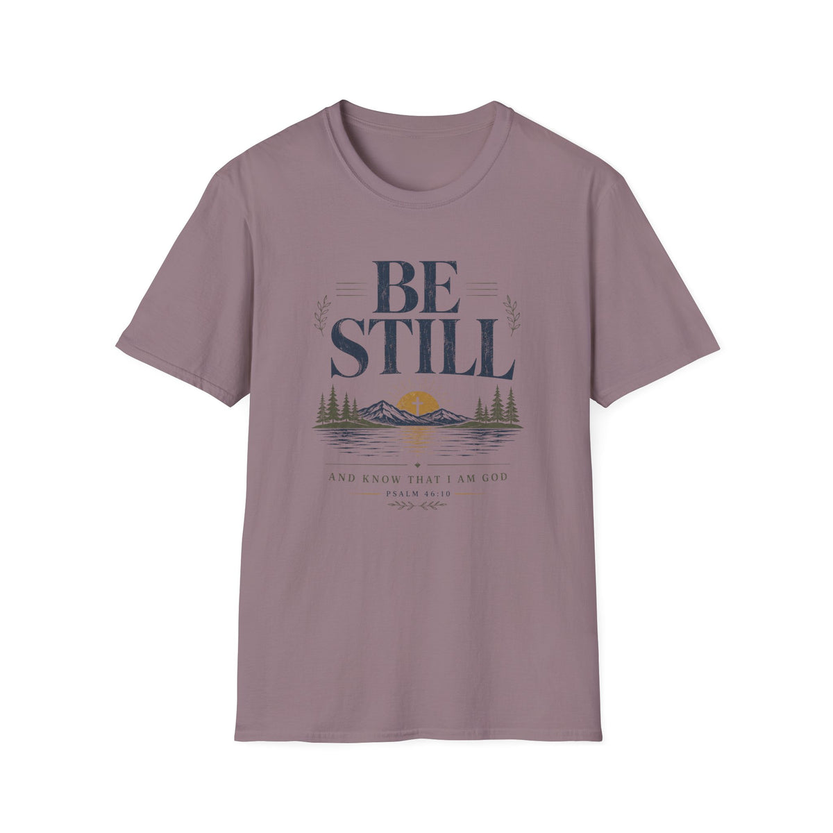 Be Still and Know that I'm God T-Shirt