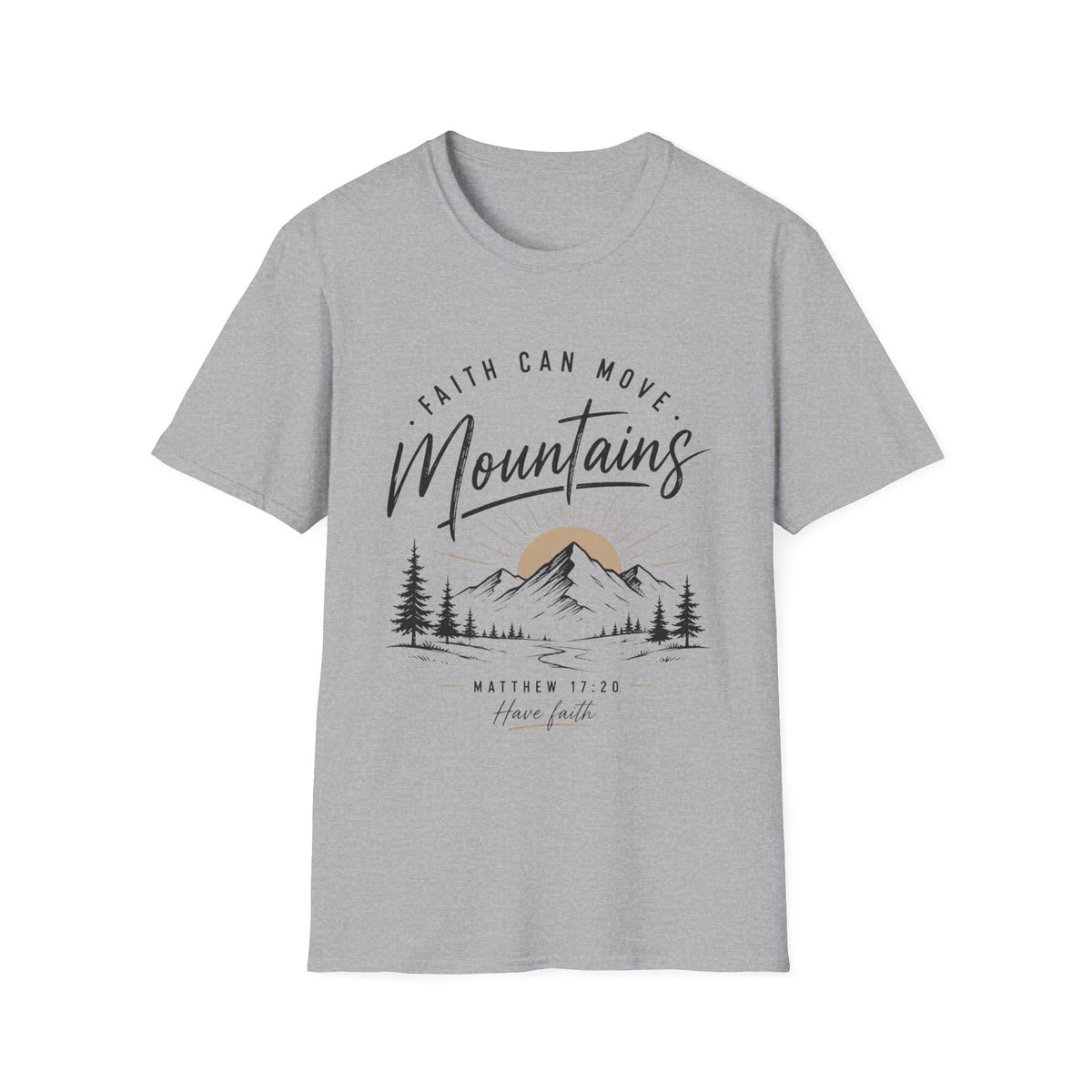 Faith can move mountains T-Shirt