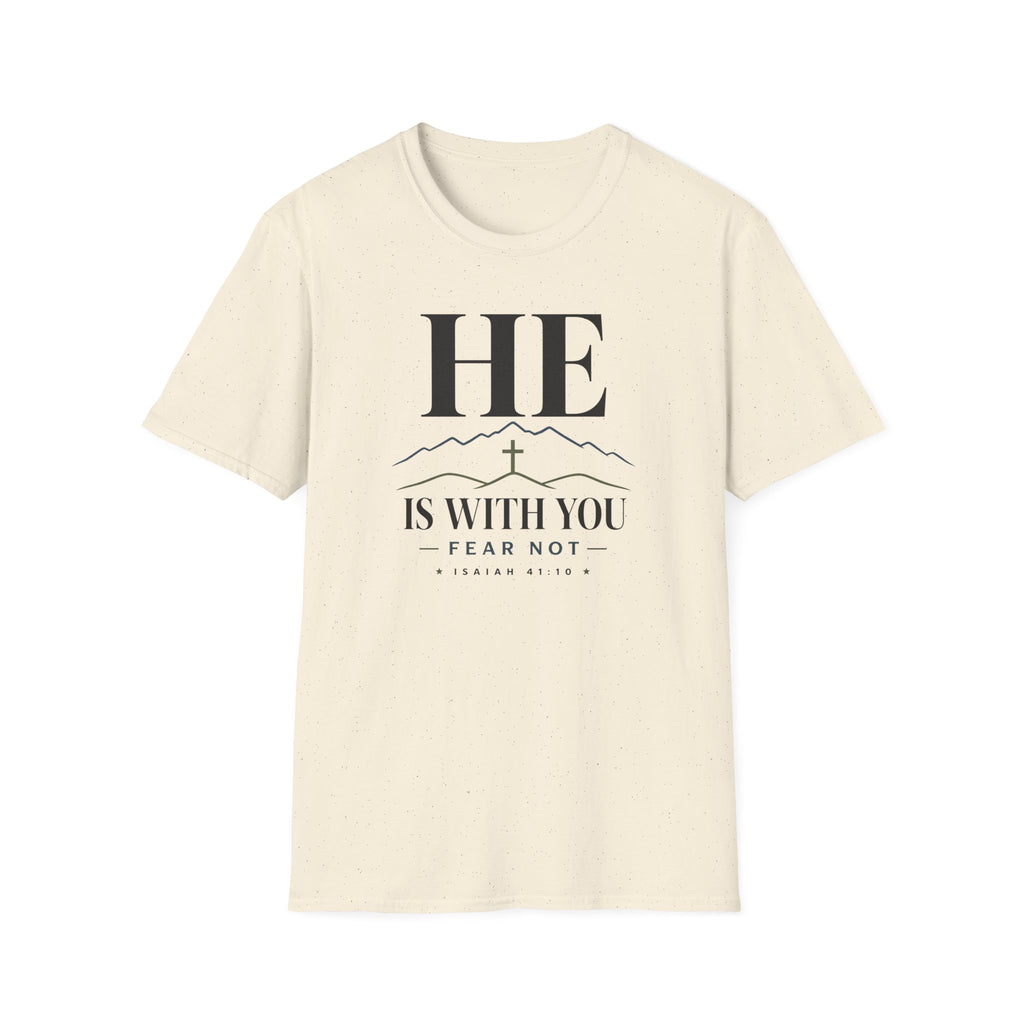 He is with you T-Shirt