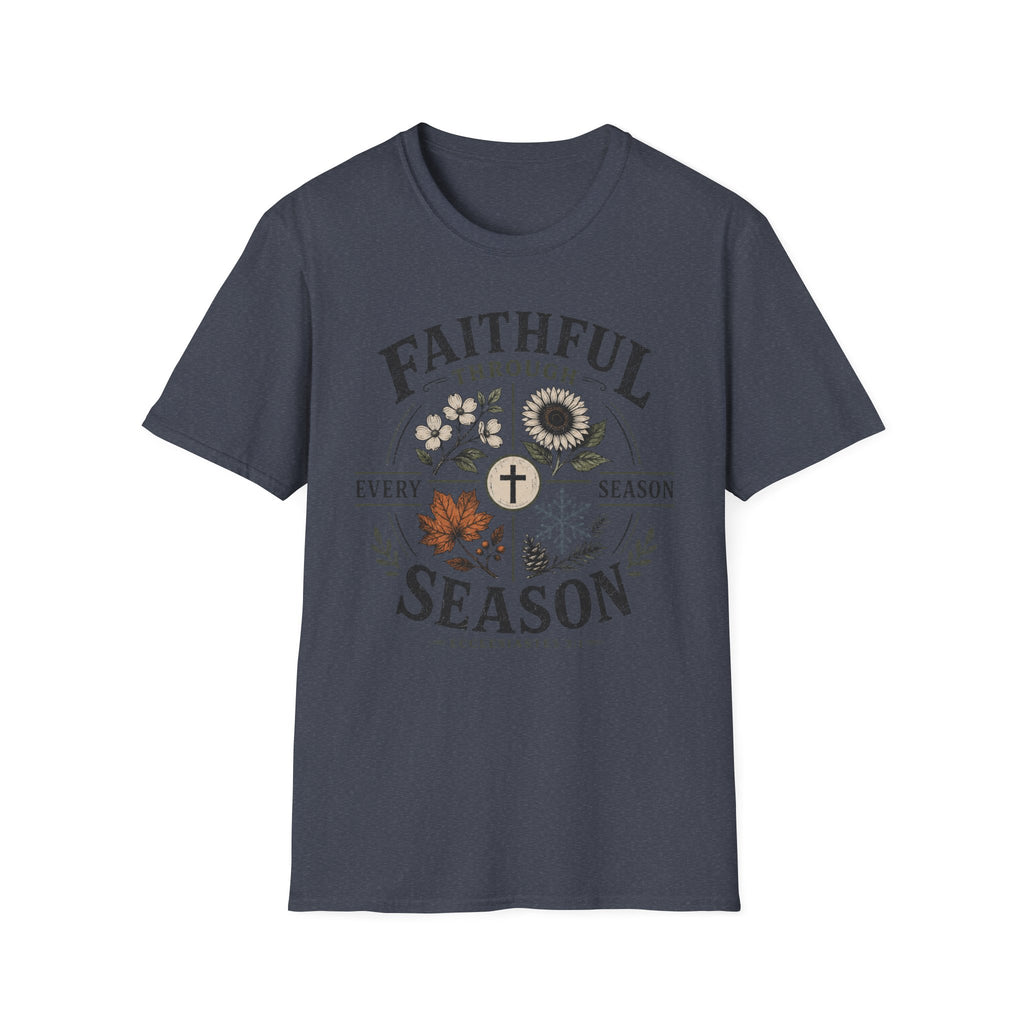 Faithful thru every season T-Shirt