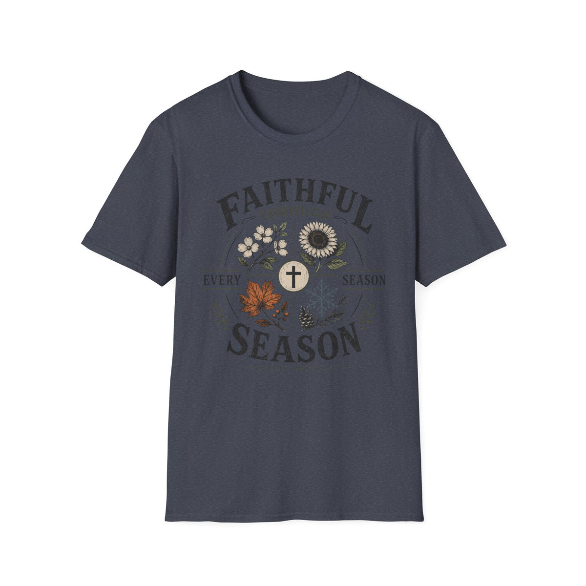 Faithful thru every season T-Shirt