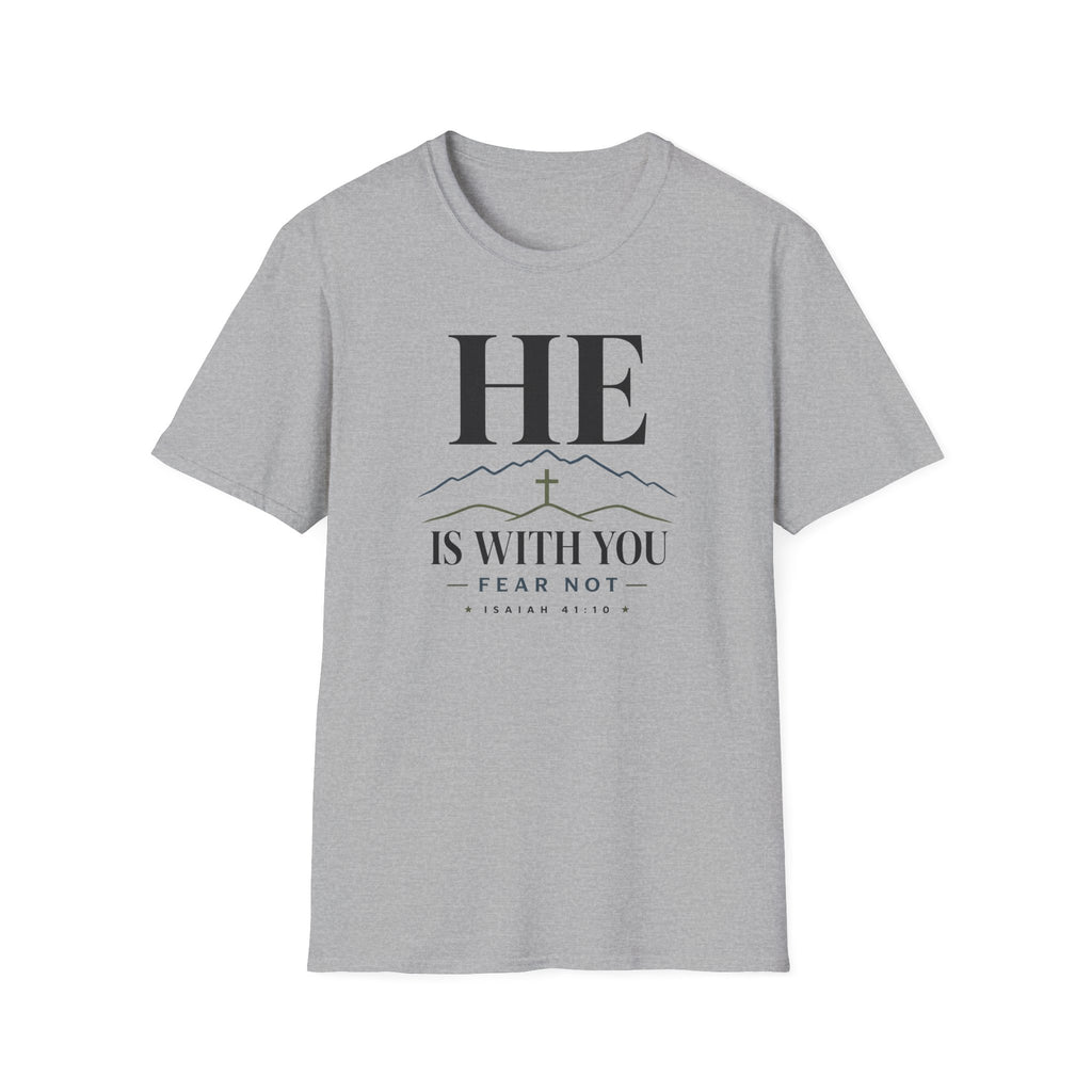 He is with you T-Shirt