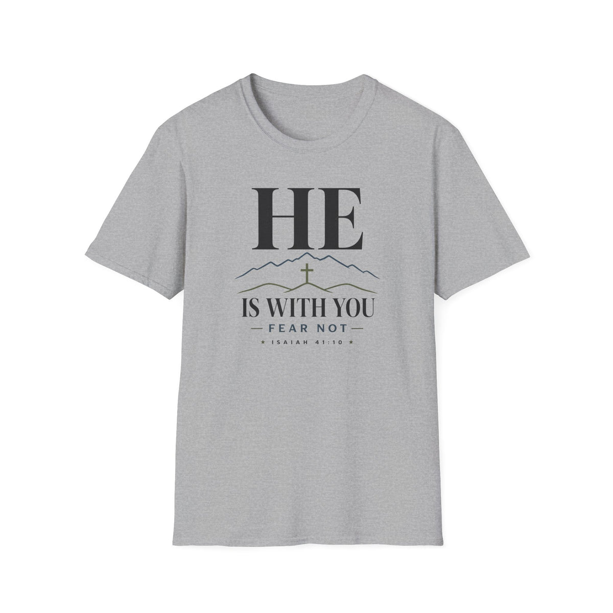 He is with you T-Shirt