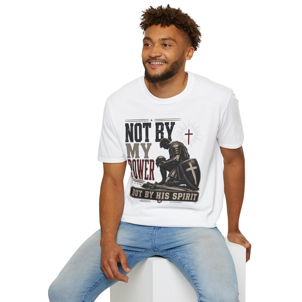 Not by my Power T-Shirt
