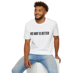 His way is better T-Shirt