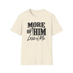 More of him T-Shirt
