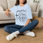 More of him less of me T-Shirt