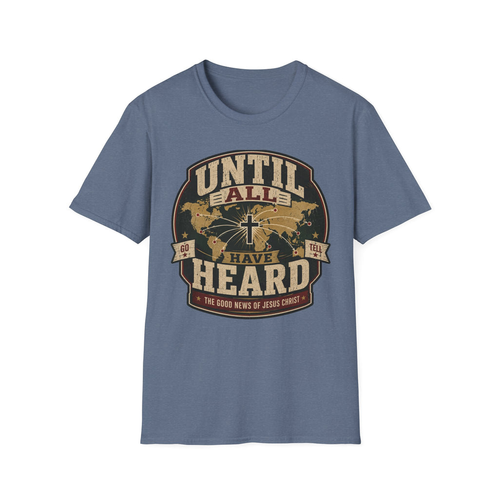 Until All Have Heard T-Shirt