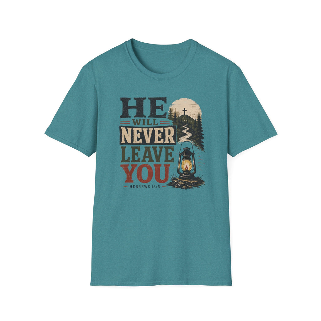 He will never leave you T-Shirt