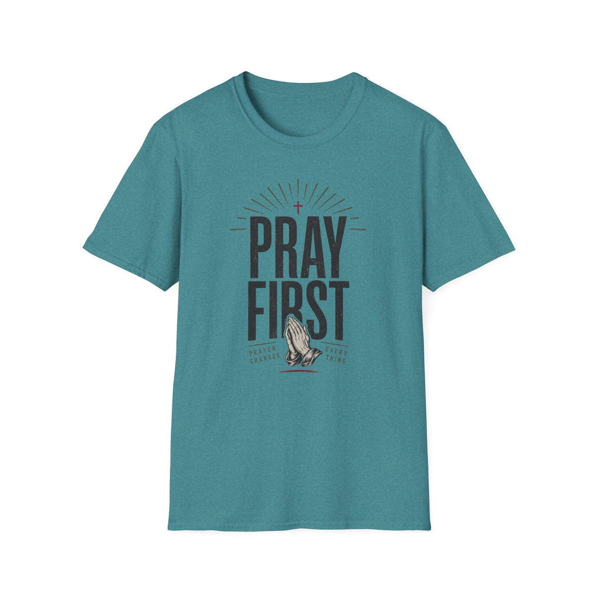 Pray First T-Shirt