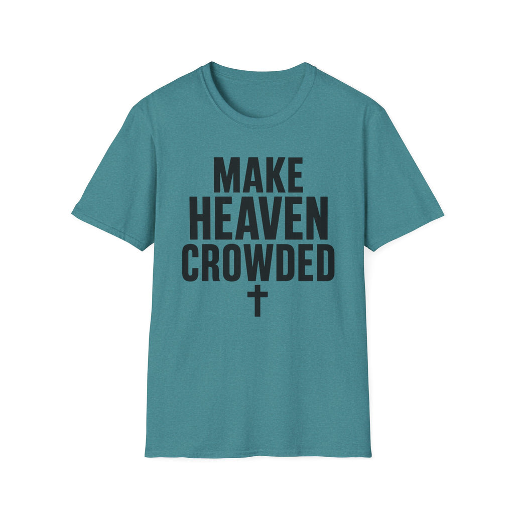 Make heaven crowded T-Shirt