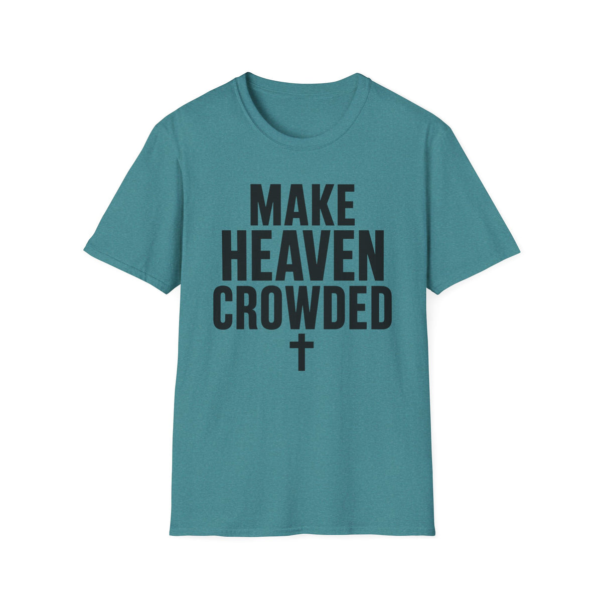 Make heaven crowded T-Shirt