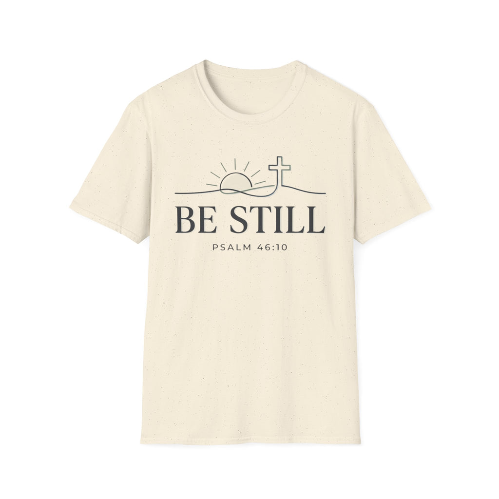 Be Still T-Shirt
