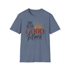 He has good plans T-Shirt