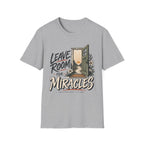 Leave room for miracles T-Shirt