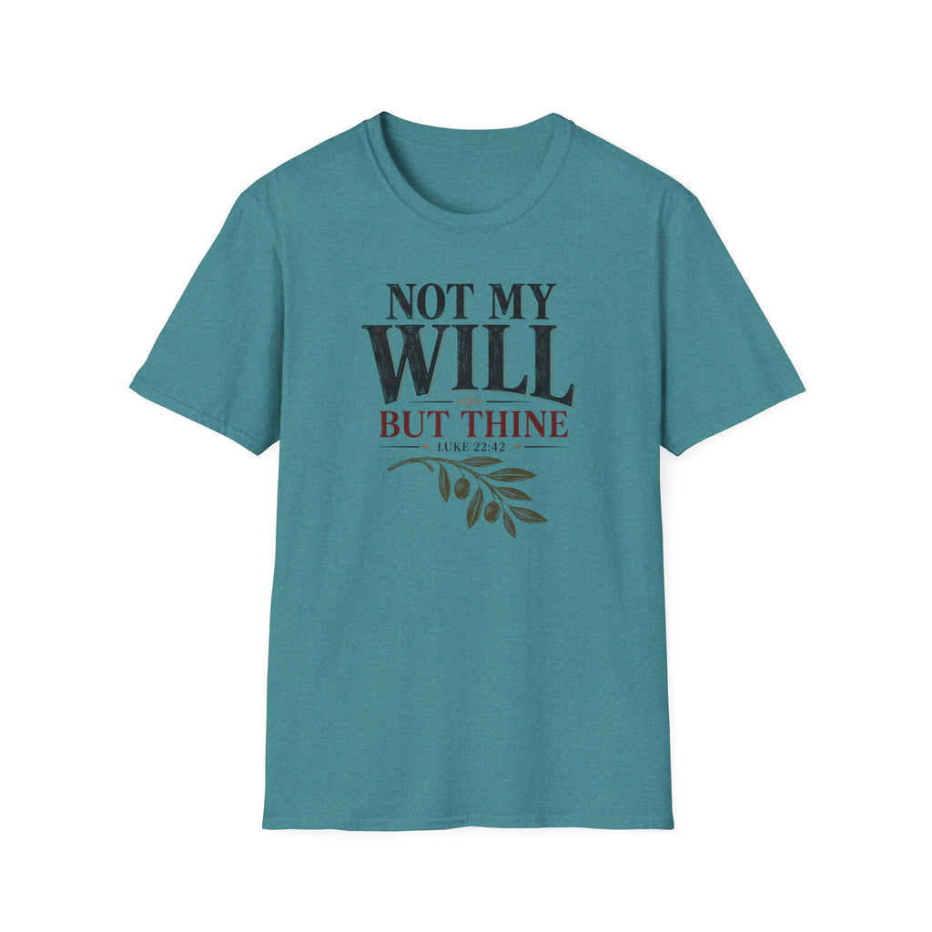 Not my will but Thine T-Shirt