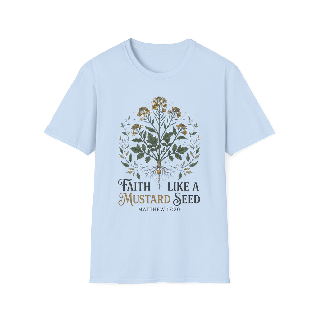 Faith like a mustard seed T-Shirt