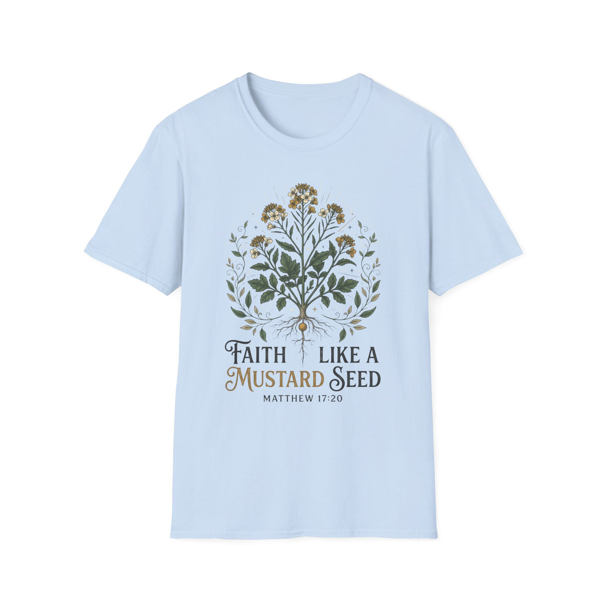 Faith like a mustard seed T-Shirt