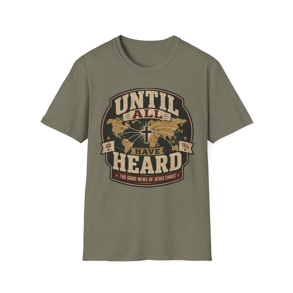Until All Have Heard T-Shirt