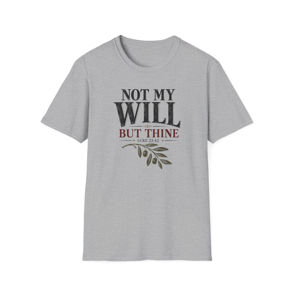 Not my will but Thine T-Shirt