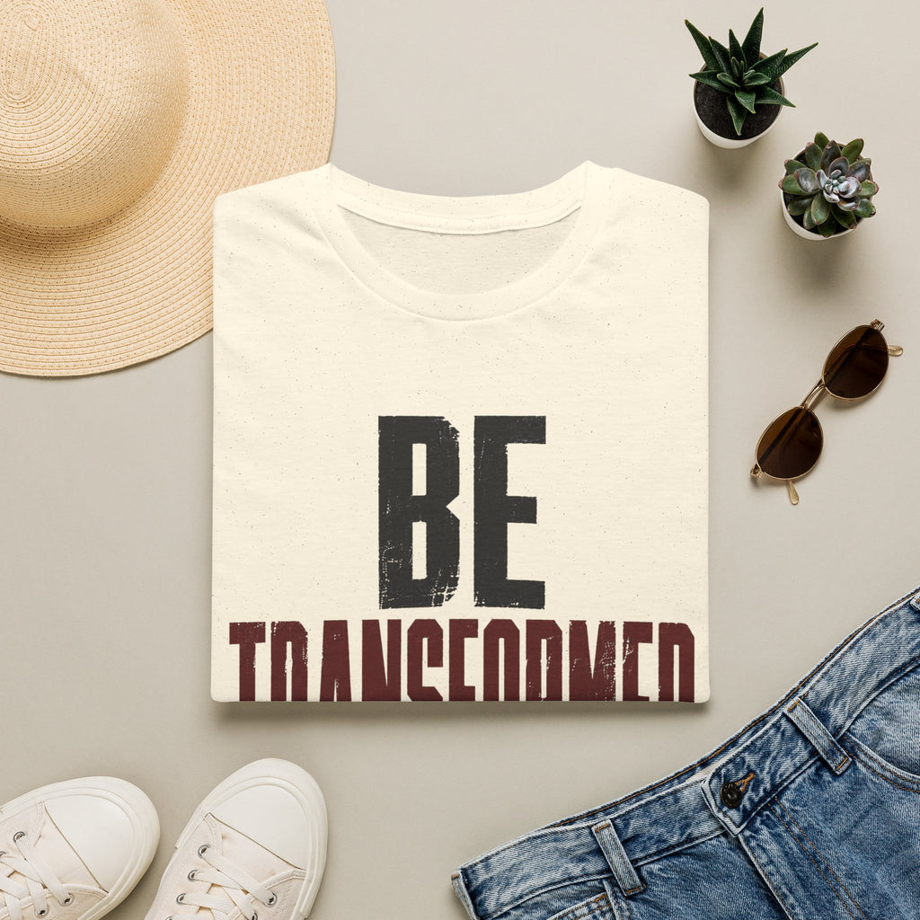 Be Transformed T-Shirt