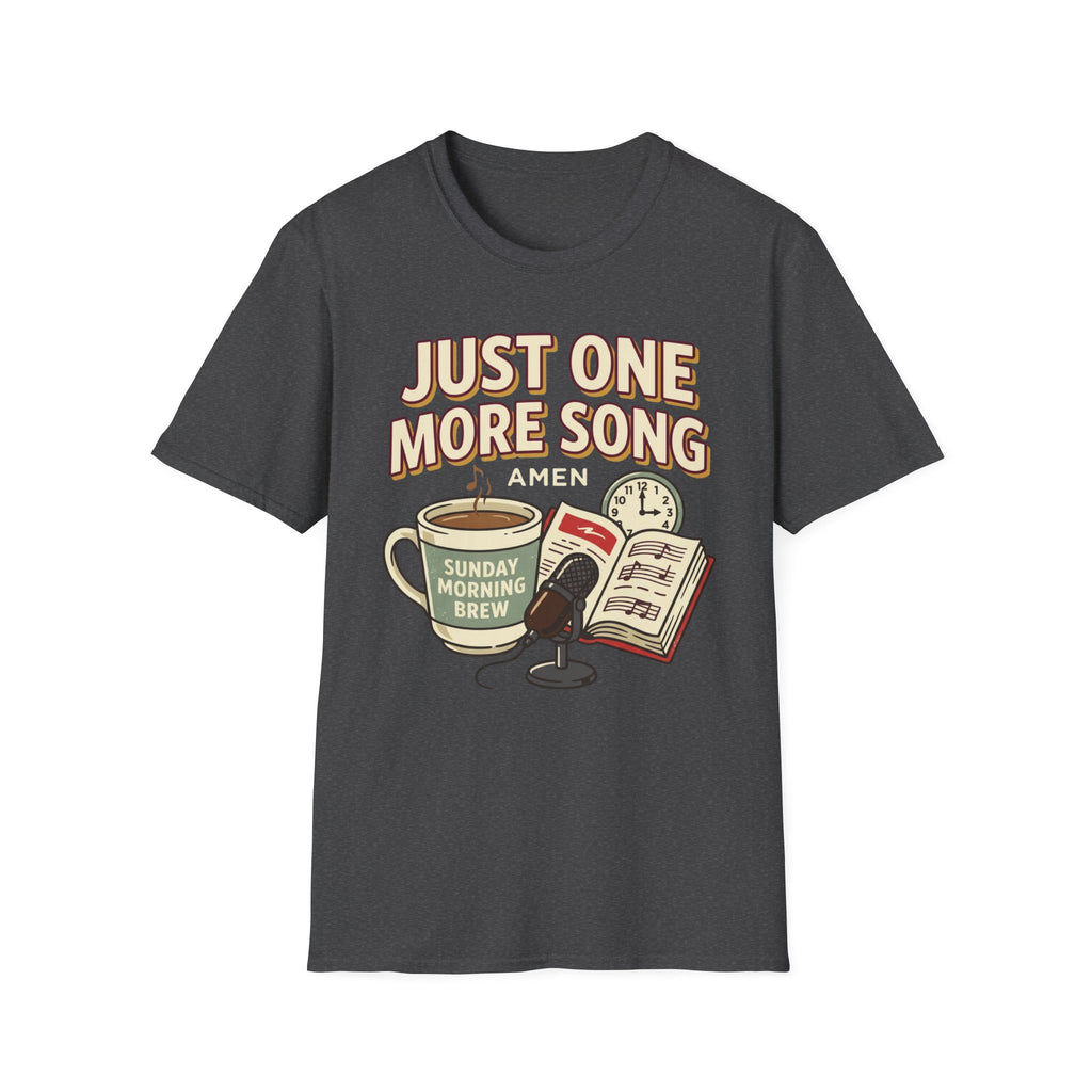 Just one more song T-Shirt