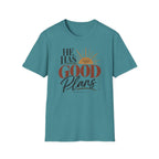 He has good plans T-Shirt
