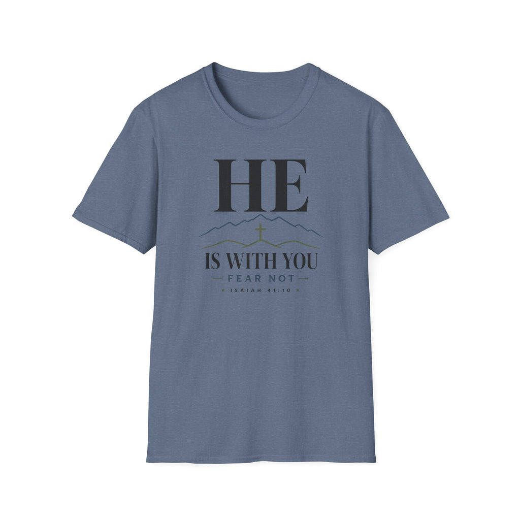 He is with you T-Shirt