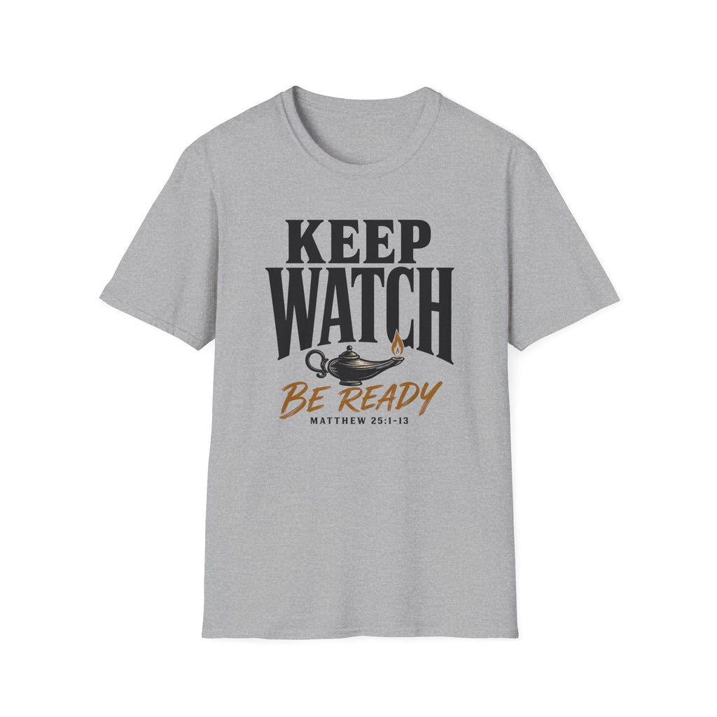 Be ready...keep watch T-Shirt