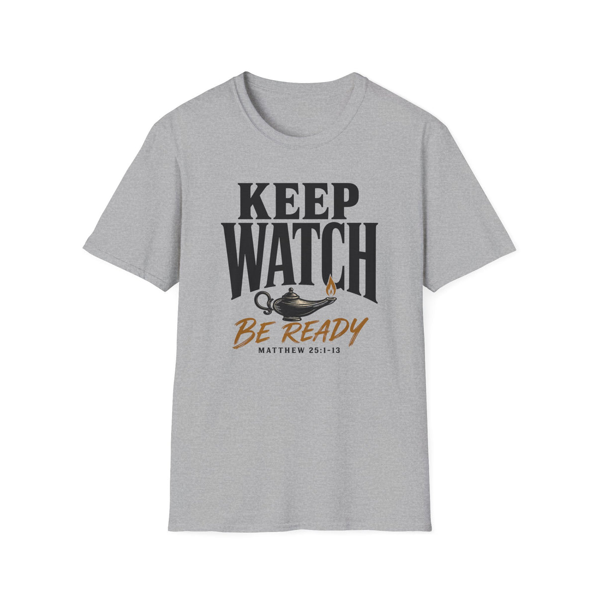 Be ready...keep watch T-Shirt