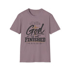 God is not finished T-Shirt