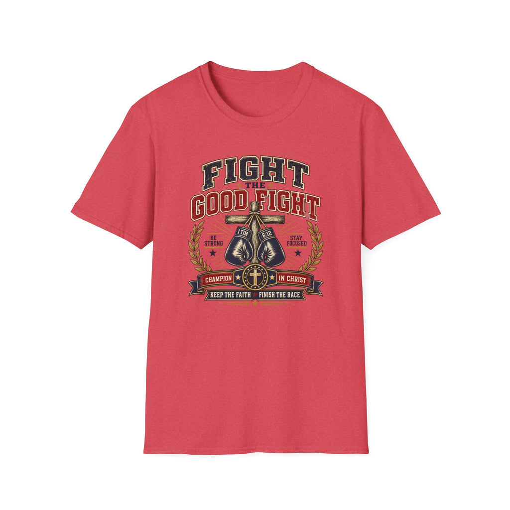 Fight the Good Fight T-Shirt
